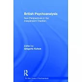British Psychoanalysis: New Perspectives in the Independent Tradition