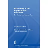 Authenticity in the Psychoanalytic Encounter: The Work of Irma Brenman Pick