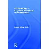 On Becoming a Cognitive Behavioral Psychotherapist