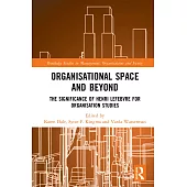 Organisational Space and Beyond: The Significance of Henri Lefebvre for Organisation Studies