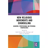 New Religious Movements and Counselling: Academic, Professional and Personal Perspectives