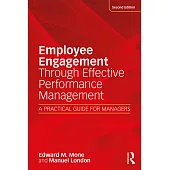 Employee Engagement Through Effective Performance Management: A Practical Guide for Managers