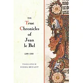 The True Chronicles of Jean Le Bel, 1290-1360