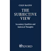 The Subjective View: Secondary Qualities and Indexical Thoughts