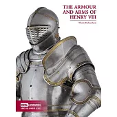 The Armour and Arms of Henry VIII