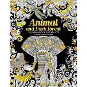 Animal and Dark Forest Coloring Book for Adults: Stress Relieving Patterns for Relaxation, Sheep, Horse, Elephant, Raccoon, Butt