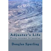 Adjuster’s Life: From Resume to Payday