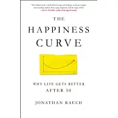 The Happiness Curve: Why Life Gets Better After 50