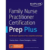 Kaplan Family Nurse Practitioner Certification Prep Plus: Proven Strategies + Content Review + Online Practice