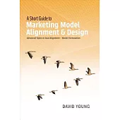 A Short Guide to Marketing Model Alignment & Design: Advanced Topics in Goal Alignment - Model Formulation