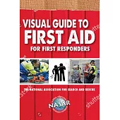 Visual Guide to First Aid for First Responders