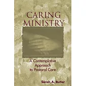 Caring Ministry: A Contemplative Approach to Pastoral Care