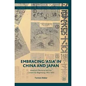 Embracing ’Asia’ in China and Japan: Asianism Discourse and the Contest for Hegemony, 1912-1933