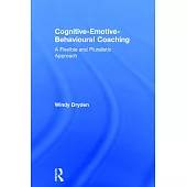 Cognitive-Emotive-Behavioural Coaching: A Flexible and Pluralistic Approach