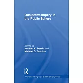 Qualitative Inquiry in the Public Sphere