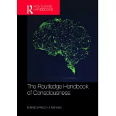 The Routledge Handbook of Consciousness