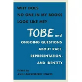 Why Does No One in My Books Look Like Me?: Tobe and Ongoing Questions About Race, Representation, and Identity