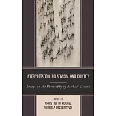 Interpretation, Relativism, and Identity: Essays on the Philosophy of Michael Krausz