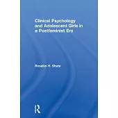 Clinical Psychology and Adolescent Girls in a Postfeminist Era