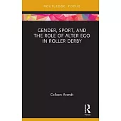 Gender, Sport, and the Role of Alter Ego in Roller Derby