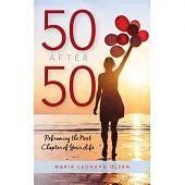 50 After 50: Reframing the Next Chapter of Your Life