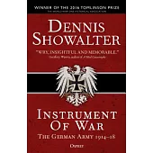 Instrument of War: The German Army 1914-18