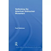 Rethinking the American Antinuclear Movement