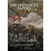 The Speedicut Papers 3: Uncivil Wars 1857–1865