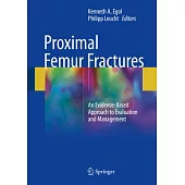 Proximal Femur Fractures: An Evidence-Based Approach to Evaluation and Management