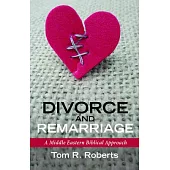 Divorce and Remarriage: A Middle Eastern Biblical Approach