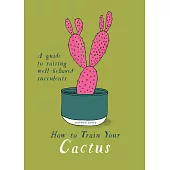 How to Train Your Cactus