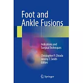 Foot and Ankle Fusions: Indications and Surgical Techniques