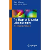 The Biceps and Superior Labrum Complex: A Clinical Casebook