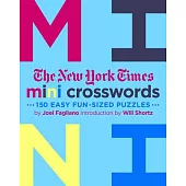 The New York Times Mini Crosswords: 150 Easy Fun-Sized Puzzles