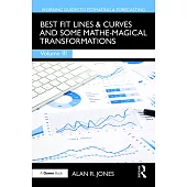 Best Fit Lines & Curves: And Some Mathe-Magical Transformations