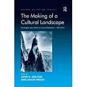The Making of a Cultural Landscape: The English Lake District As Tourist Destination, 1750-2010