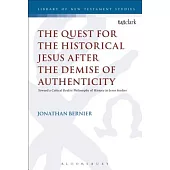 The Quest for the Historical Jesus After the Demise of Authenticity: Toward a Critical Realist Philosophy of History in Jesus Studies