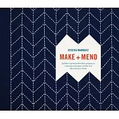 Make and Mend: Sashiko-Inspired Embroidery Projects to Customize and Repair Textiles and Decorate Your Home