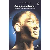 Acupuncture: Efficacy, Safety and Practice