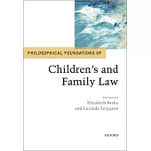 Philosophical Foundations of Children’s and Family Law