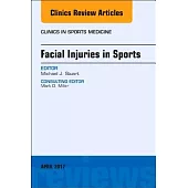 Facial Injuries in Sports, an Issue of Clinics in Sports Medicine