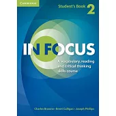 In Focus Level 2 Student’s Book Naresuan University: A Vocabulary, Reading and Critical Thinking Skills Course -thai Edition