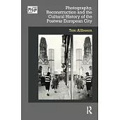 Photography and the Cultural History of the Postwar European City