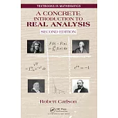 A Concrete Introduction to Real Analysis, Second Edition