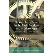 Philosophy of Mind in the Early Modern and Modern Ages: The History of the Philosophy of Mind, Volume 4