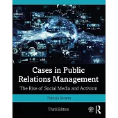 Cases in Public Relations Management: The Rise of Social Media and Activism