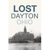 Lost Dayton, Ohio