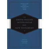 Greek-English Interlinear ESV New Testament: Nestle-Aland Novum Testamentum Graece (Na28) and English Standard Version (ESV): Nestle-Aland Novum Testa