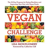 Vegan Challenge: The 30-Day Program for Eating Healthier and Improving Your Diet with Vegan Foods