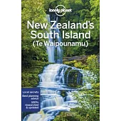 Lonely Planet New Zealand’s South Island: Te Waipounamu